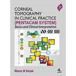 Corneal Tomography in Clinical Practice (Pentacam System). 4 ed, Hardback - Mazen M Sinjab imagine