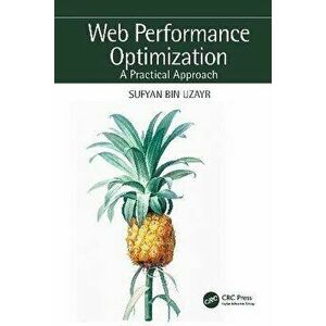 Web Performance Optimization. A Practical Approach, Paperback - Sufyan bin Uzayr imagine