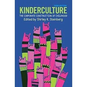 Kinderculture. The Corporate Construction of Childhood, 3 ed, Paperback - *** imagine