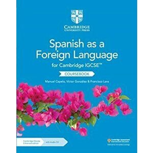 Cambridge IGCSE (TM) Spanish as a Foreign Language Coursebook with Audio CD and Cambridge Elevate Enhanced Edition (2 Years) - Francisco Lara imagine