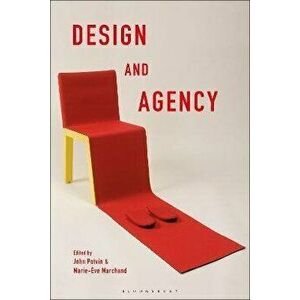 Design and Agency. Critical Perspectives on Identities, Histories, and Practices, Hardback - *** imagine