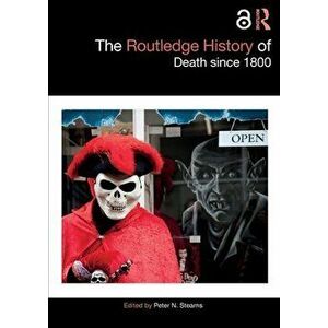 The Routledge History of Death since 1800, Paperback - *** imagine