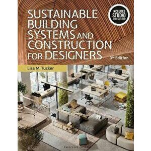Sustainable Building Systems and Construction for Designers. Bundle Book + Studio Access Card, 3 ed - *** imagine