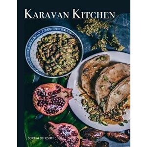 Karavan Kitchen, Hardback - Soraya (Soraya Beheshti) Beheshti imagine