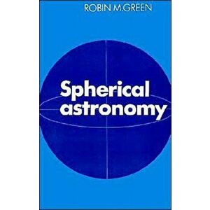 Spherical Astronomy, Paperback - *** imagine