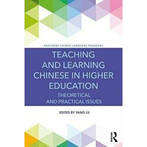 Teaching and Learning Chinese in Higher Education. Theoretical and Practical Issues, Paperback - *** imagine
