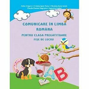 Comunicare in limba romana pentru clasa pregatitoare - Fise de lucru - Adina Grigore, Cristina Ipate-Toma imagine