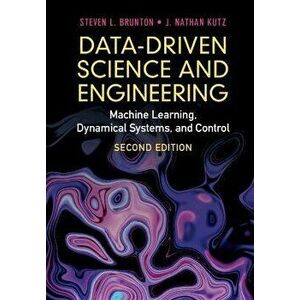 Data-Driven Science and Engineering. Machine Learning, Dynamical Systems, and Control, 2 Revised edition, Hardback - *** imagine