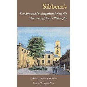 Sibbern's Remarks and Investigations Primarily Concerning Hegel's Philosophy, Hardback - *** imagine