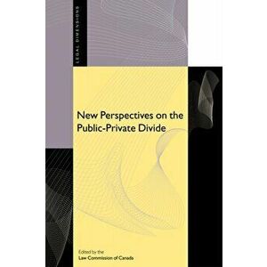 New Perspectives on the Public-Private Divide, Hardback - Law Commission of Canada imagine