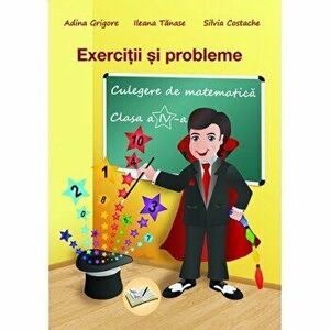 Exercitii si probleme - Culegere de matematica, Clasa a IV-a - Adina Grigore, Ileana Tanase, Silvia Costache imagine