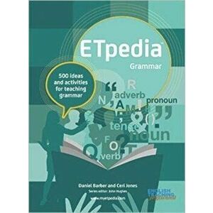 ETpedia Grammar. 500 ideas and activities for teaching grammar, Spiral Bound - Ceri Jones imagine