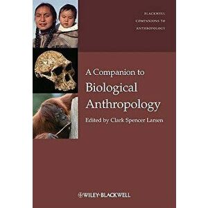 A Companion to Biological Anthropology, Hardback - *** imagine
