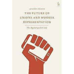 The Future of Unions and Worker Representation. The Digital Picket Line, Hardback - *** imagine