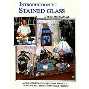 Introduction to Stained Glass. A Teaching Manual, Paperback - Judy Wardell imagine