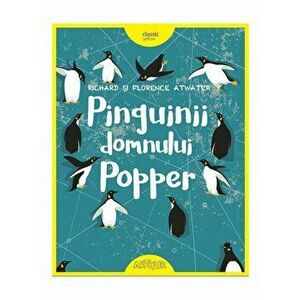 Pinguinii domnului Popper - Richard Atwater, Florence Atwater imagine