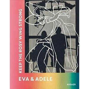 Eva & Adele (Bilingual edition). Keep the Rosy Wing Strong, Hardback - *** imagine