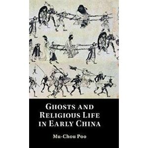 Ghosts and Religious Life in Early China. New ed, Hardback - *** imagine
