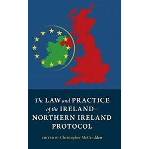 The Law and Practice of the Ireland-Northern Ireland Protocol. New ed, Hardback - *** imagine