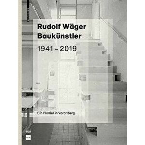 Rudolf Wager Baukunstler 1941-2019. Ein Pionier in Vorarlberg, Hardback - Marina Hammerle imagine