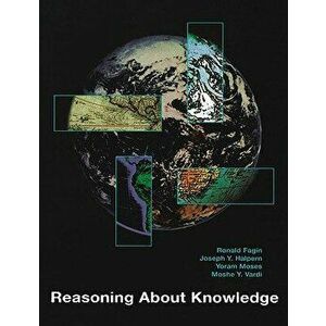 Reasoning About Knowledge, Paperback - Moshe (Rice University) Vardi imagine