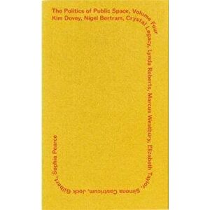 The Politics of Public Space: Vol Four, Paperback - *** imagine