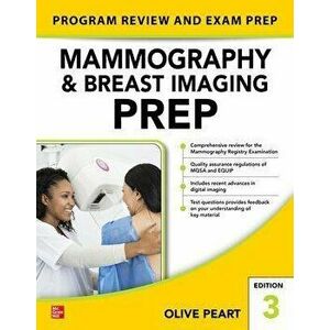 Mammography and Breast Imaging PREP: Program Review and Exam Prep, Third Edition. 3 ed, Paperback - Olive Peart imagine