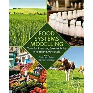 Food Systems Modelling. Tools for Assessing Sustainability in Food and Agriculture, Paperback - *** imagine
