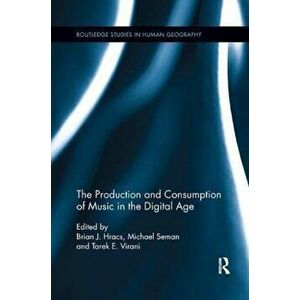 The Production and Consumption of Music in the Digital Age, Paperback - *** imagine