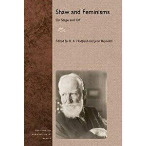 Shaw and Feminisms. On Stage and Off, Hardback - *** imagine