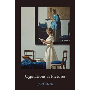Quotations as Pictures, Paperback - Josef Stern imagine