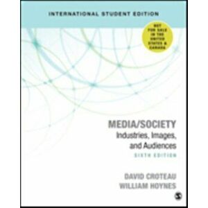 Media/Society. Technology, Industries, Content, and Users, 6 Revised edition, Paperback - David R. Croteau imagine