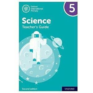 Oxford International Primary Science: Teacher Guide 5: Second Edition: Teacher Guide 5. 3, Spiral Bound - Geraldine Shaw imagine