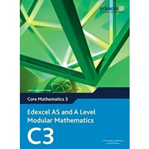 Edexcel AS and A Level Modular Mathematics Core Mathematics 3 C3 - Keith Pledger imagine