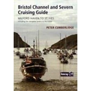 Bristol Channel and River Severn Cruising Guide, Paperback - Peter Cumberlidge imagine