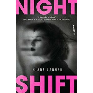 Nightshift. A Novel, Hardback - Kiare Ladner imagine