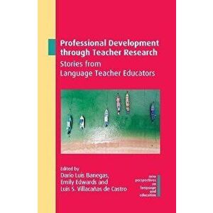 Professional Development through Teacher Research. Stories from Language Teacher Educators, Hardback - *** imagine