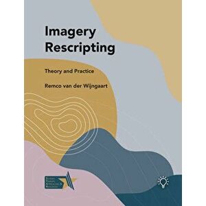 Imagery Rescripting. Theory and Practice, Paperback - *** imagine