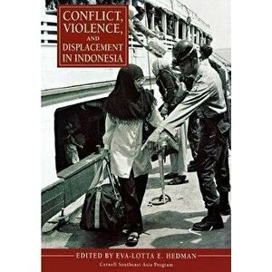Conflict, Violence, and Displacement in Indonesia, Paperback - *** imagine