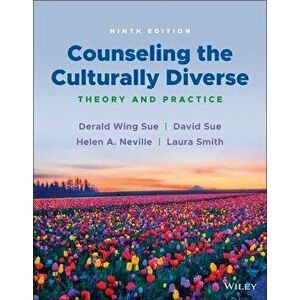 Counseling the Culturally Diverse: Theory and Prac tice, Ninth Edition, Paperback - DW Sue imagine