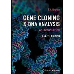 Gene Cloning and DNA Analysis. An Introduction, 8th Edition, Paperback - T. A. Brown imagine