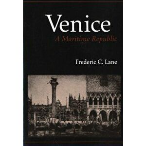 Venice, A Maritime Republic, Paperback - Frederic Chapin Lane imagine