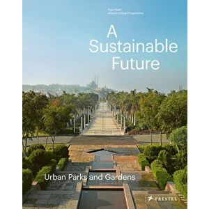 A Sustainable Future. Urban Parks & Gardens, Hardback - *** imagine