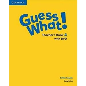 Guess What! Level 4 Teacher's Book with DVD British English - Lucy Frino imagine