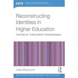 Reconstructing Identities in Higher Education. The rise of 'Third Space' professionals, Paperback - *** imagine