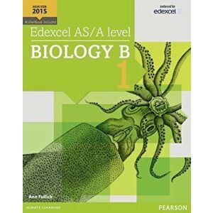 Edexcel AS/A level Biology B Student Book 1 + ActiveBook - Ann Fullick imagine