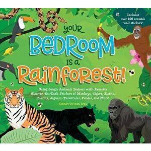 Your Bedroom is a Rainforest!. Bring Rainforest Animals Indoors with Reusable, Glow-in-the-Dark Stickers of Monkeys, Tigers, Sloths, Parrots, Jaguars, imagine