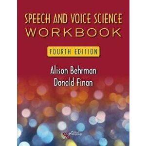 Speech and Voice Science Workbook, Spiral Bound - Donald Finan imagine