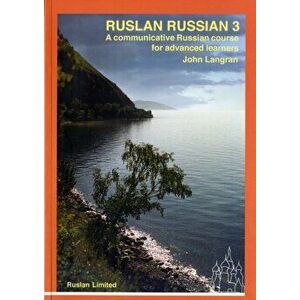 Ruslan Russian 3 course. With free audio download. A Communicative Russian Course, Paperback - John Langran imagine