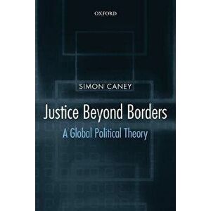 Justice Beyond Borders. A Global Political Theory, Paperback - *** imagine